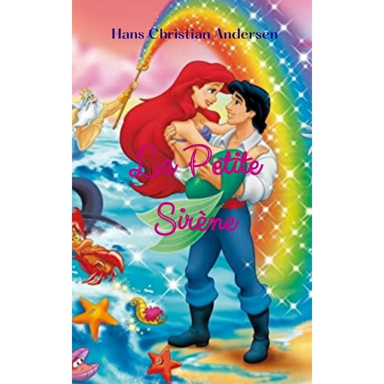 La Petite Sirène : Une incroyable histoire d'amour, entre la Petite Sirène  Ariel et le Prince Eric, à travers une histoire magique pour enfants.  (Paperback) 