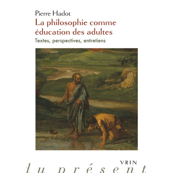 Philosophie Du Présent: La Philosophie Comme Education Des Adultes : Textes, Perspectives, Entretiens (Paperback)