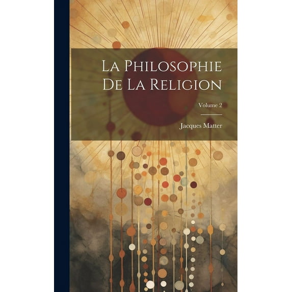 La Philosophie De La Religion; Volume 2 (Hardcover)