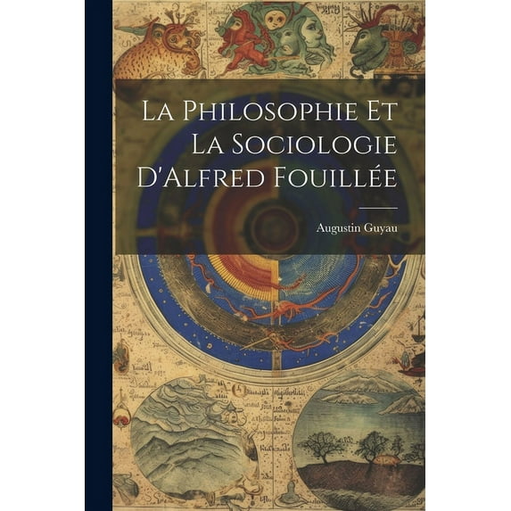 La Philosophie et La Sociologie D'Alfred Fouillée (Paperback)