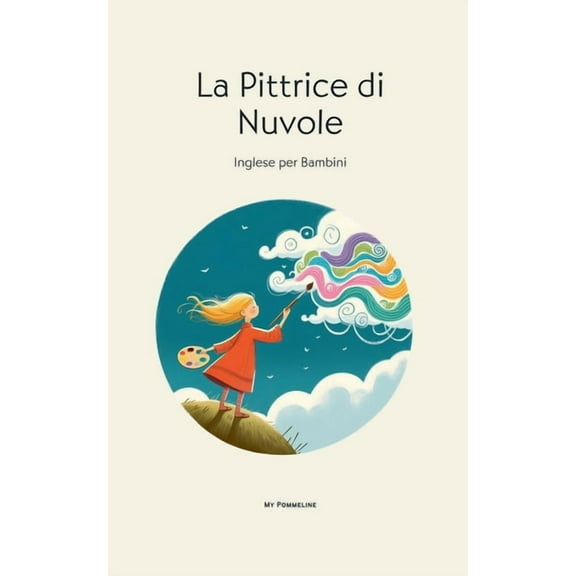 La Pittrice di Nuvole: Inglese per Bambini, (Paperback)