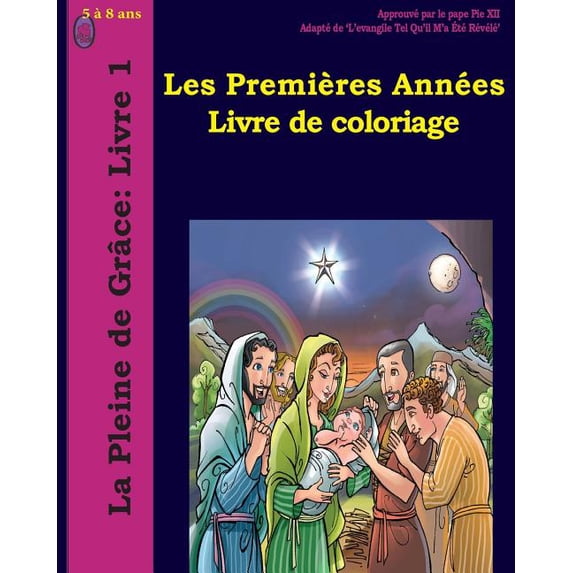La Pleine de Grâce: Les Premières Années Livre de Coloriage (Paperback)
