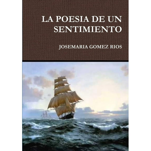 La Poesia de Un Sentimiento, (Paperback)