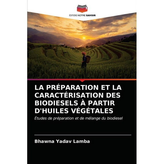 La Préparation Et La Caractérisation Des Biodiesels À Partir d'Huiles Végétales (Paperback)