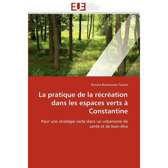 Omn.Univ.Europ.: La Pratique de la Rcration Dans Les Espaces Verts  Constantine (Paperback)