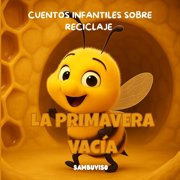 La Primavera Vac a - Cuento Para Ni os de 3-4-5-6-7 A os Cuento infantil ilustrado para ni os de 3 a 7 a os sobre cambi, Paperback