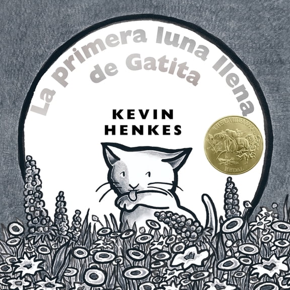 La Primera Luna Llena de Gatit: A Kitten's First Full Moon (Spanish Edition), a Caldecott Award Winner, (Paperback)