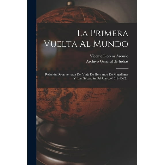 La Primera Vuelta Al Mundo (Paperback)