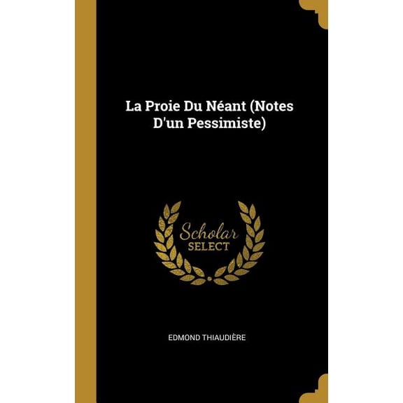 La Proie Du Nant (Notes D'un Pessimiste) (Hardcover)