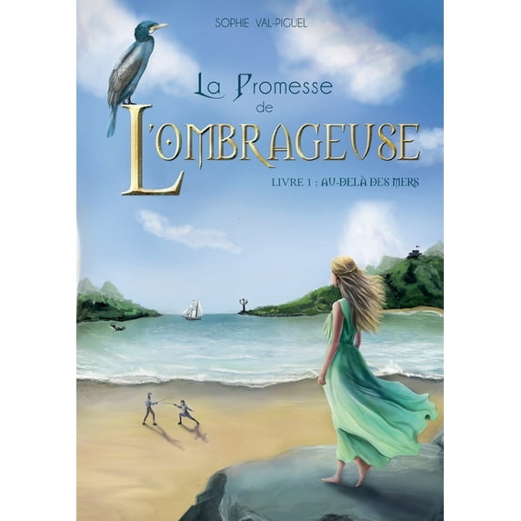 La Promesse de l'Ombrageuse: Livre 1: Au-delà des mers, (Paperback)