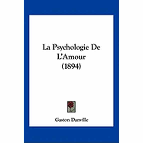 La Psychologie De L'Amour (1894) (Paperback)