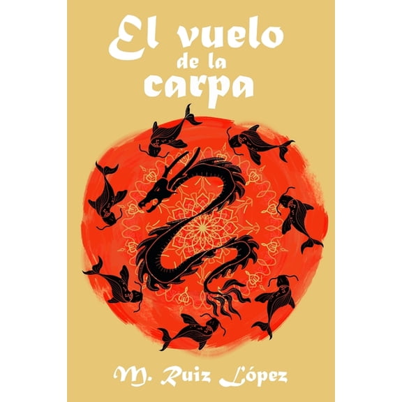 La Puerta del Dragn. El vuelo de la carpa: La luna roja, Book 1, (Paperback)