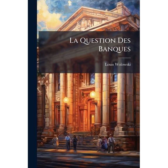 La Question Des Banques ... (Paperback)