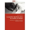 thumbnail image 1 of Omn.Univ.Europ.: La Question Identitaire Dans Les Conflits En Afrique (Paperback), 1 of 1