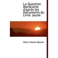 thumbnail image 1 of La Question Marocaine D'Apraus Les Documents Du Livre Jaune (Hardcover), 1 of 1