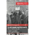 thumbnail image 1 of La R&amp;#xe9;forme protestante, de Luther &amp;#xe0; Calvin: La r&amp;#xe9;ponse aux abus de la religion catholique, (Paperback), 1 of 1