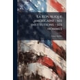 thumbnail image 1 of La République américaine : ses institutions - ses hommes: 1 (Paperback), 1 of 1