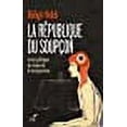 thumbnail image 1 of La République du soupçon : La vie politique au risque de la transparence, 1 of 1