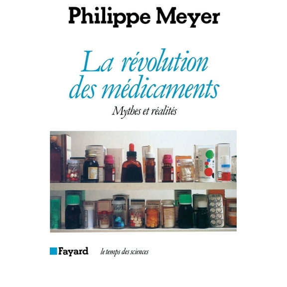 La Rvolution des mdicaments: Mythes et ralits, (Paperback)
