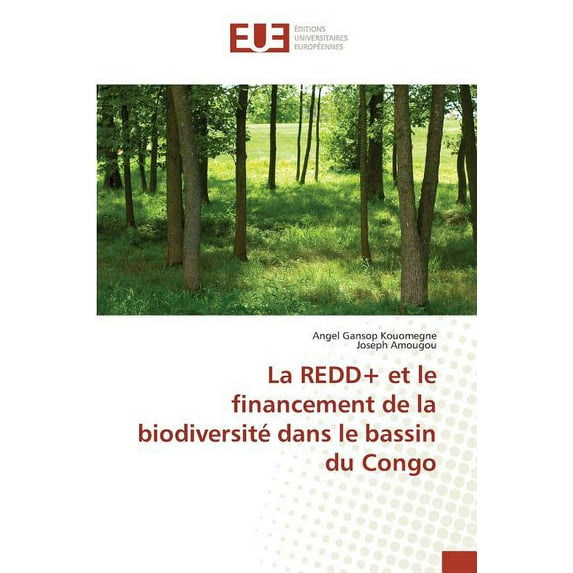 Omn.Univ.Europ.: La Redd+ Et Le Financement de la Biodiversité Dans Le Bassin Du Congo (Paperback)