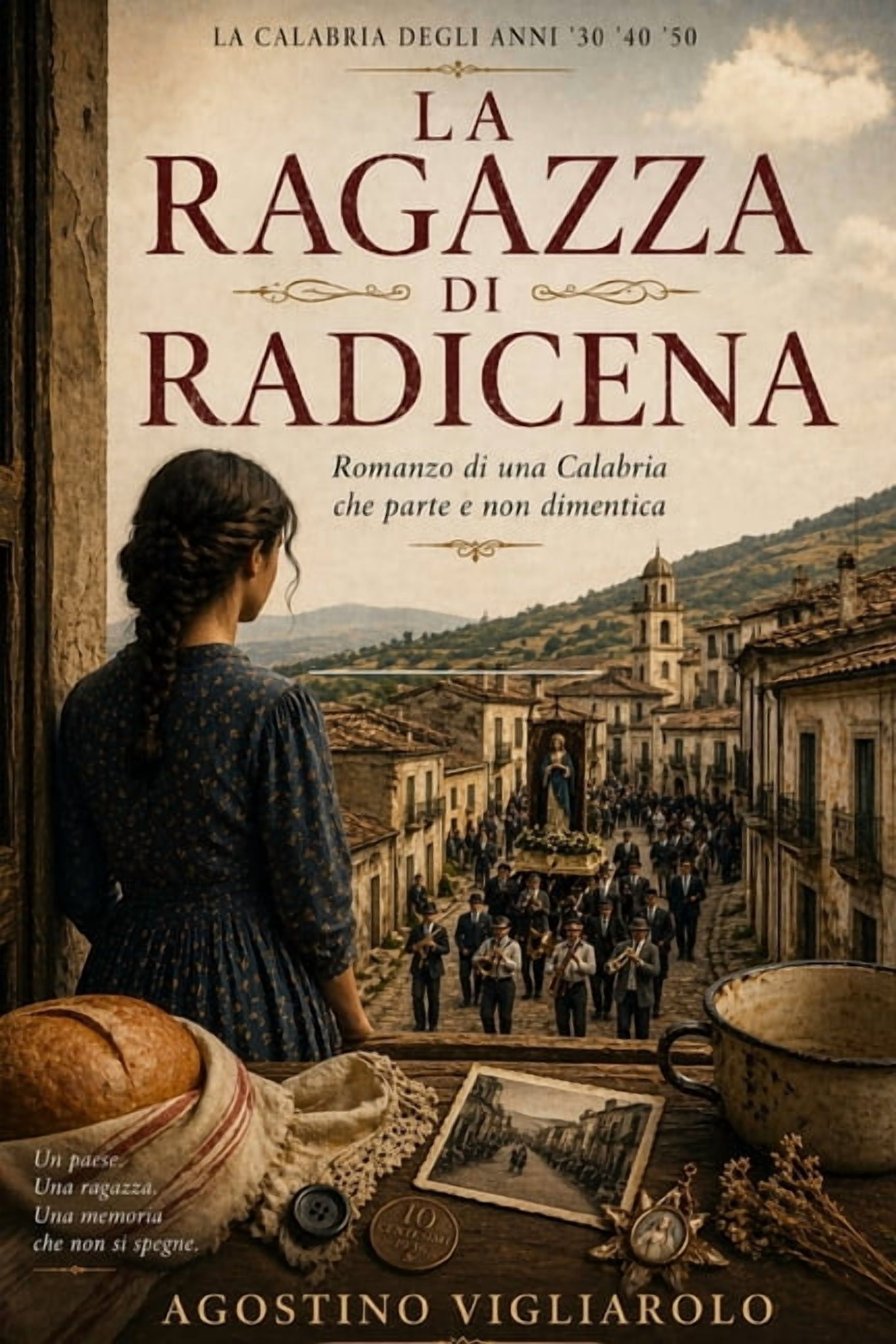 La Ragazza di Radicena: Il romanzo di una Calabria che parte e non dimentica, (Paperback)