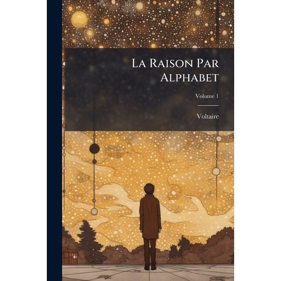 La Raison Par Alphabet, Volume 1 (Paperback)