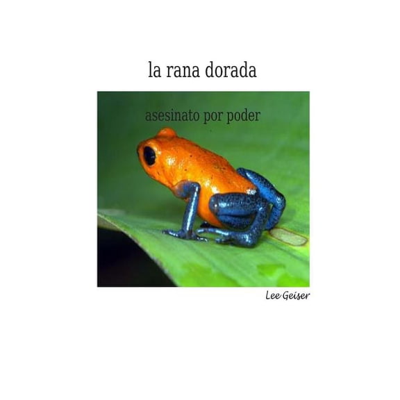 La Rana Dorada: The Golden Frog (Paperback)