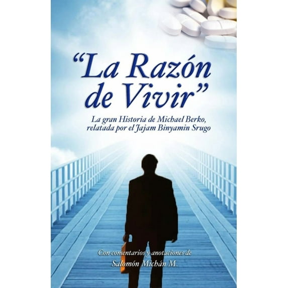 La Razón de Vivir: El secreto de la vida es tener una tarea, un propósito, algo a lo que someter toda tu vida, algo a lo, (Paperback)