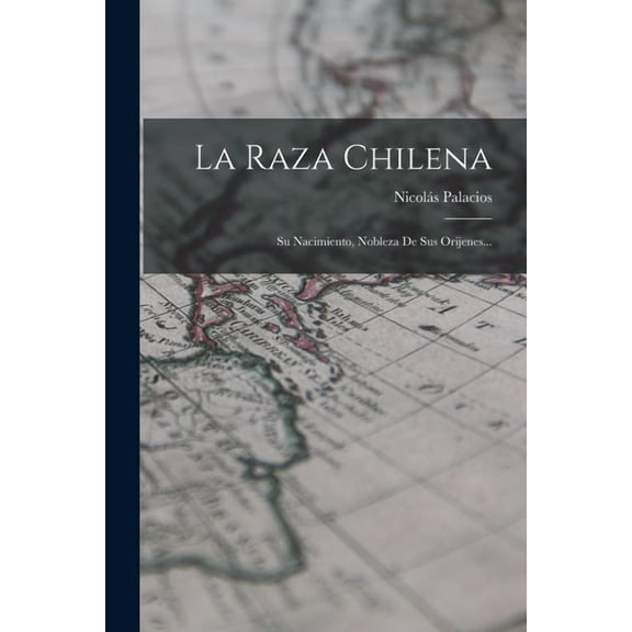 La Raza Chilena, (Paperback)