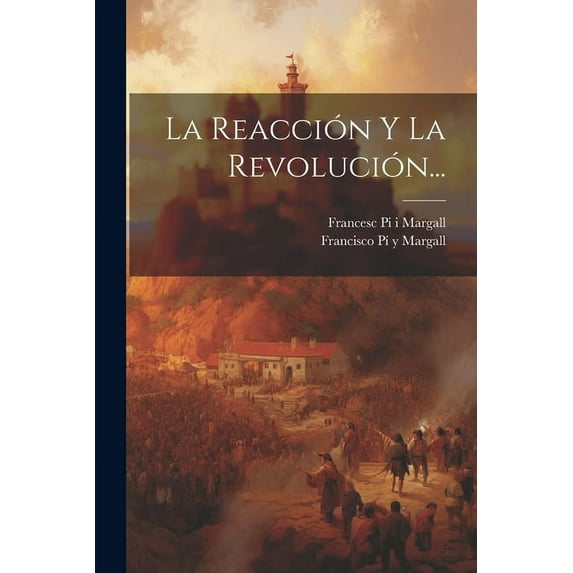 La Reacción Y La Revolución... (Paperback)