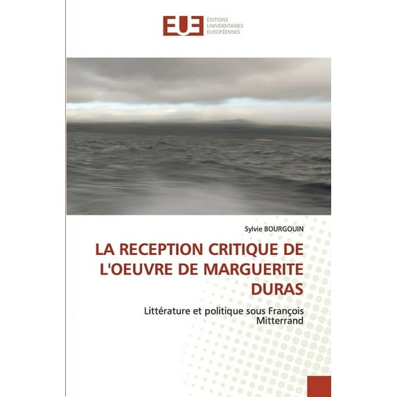 La Reception Critique de l'Oeuvre de Marguerite Duras, (Paperback)