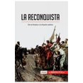 thumbnail image 1 of La Reconquista: Del al-&amp;#xc1;ndalus a la Espa&amp;#xf1;a cat&amp;#xf3;lica, (Paperback), 1 of 1