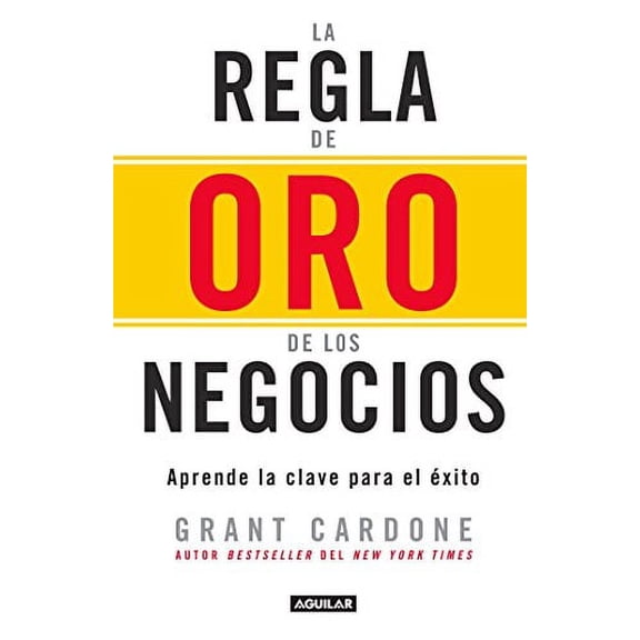 Pre-Owned La Regla de Oro de Los Negocios - Aprende La Clave del Exito / The 10x Rule = The 10x Rule (Paperback) 6073146507 9786073146500