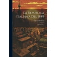thumbnail image 1 of La Republica Italiana Del 1849 (Paperback), 1 of 1