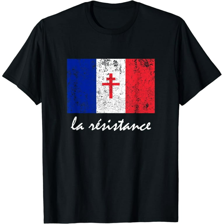 La Resistance The French Flag France Paris Wwii T Shirt La Resistance The French Flag France Paris Wwii T Shirt