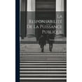 thumbnail image 1 of La Responsabilité De La Puissance Publique (Hardcover), 1 of 1