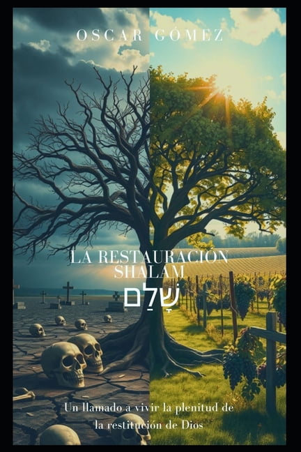 La RestauraciÃ³n Shalam שָׁלָם: Un Llamado A Vivir La Plenitud De La RestituciÃ³n De D, (Paperback)