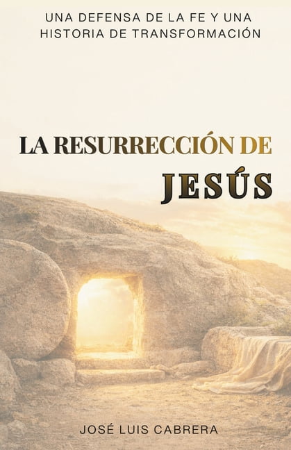 La ResurrecciÃ³n de JesÃºs: Una defensa de la fe y una historia de transformaciÃ³n, (Paperback)