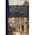 thumbnail image 1 of La révolution des Pays-Bas au XVIe siècle dans l'ancien théatre aspagnol (Paperback), 1 of 1
