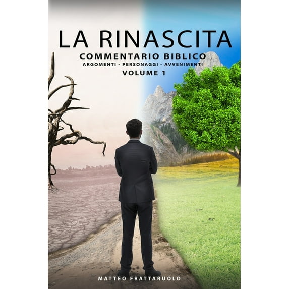 La Rinascita La Rinascita: Commentario Biblico - Argomenti - Personaggi - Avvenimenti - Volume 1, (Paperback)