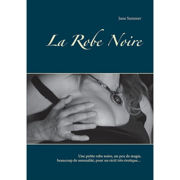La Robe Noire French Edition Paperback 2322257346 9782322257348 June Summer