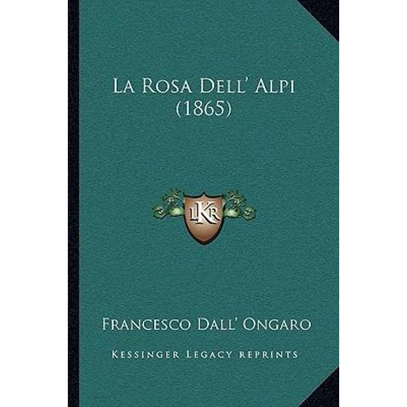 La Rosa Dell' Alpi (1865) Paperback