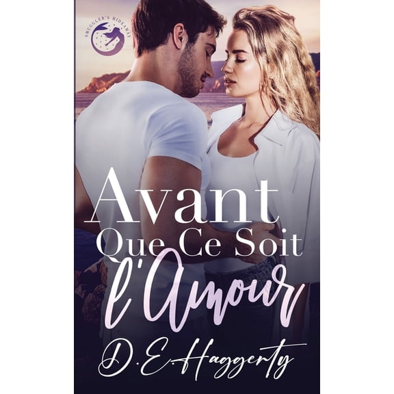 La Srie Smuggler's Hideaway Avant Que Ce Soit l'Amour: une romance avec le meilleur ami du frre, Book 1, (Paperback)