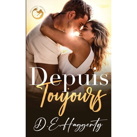 La Srie Smuggler's Hideaway Depuis Toujours: Une romance d'amis amoureux avec un hros militaire, Book 4, (Paperback)