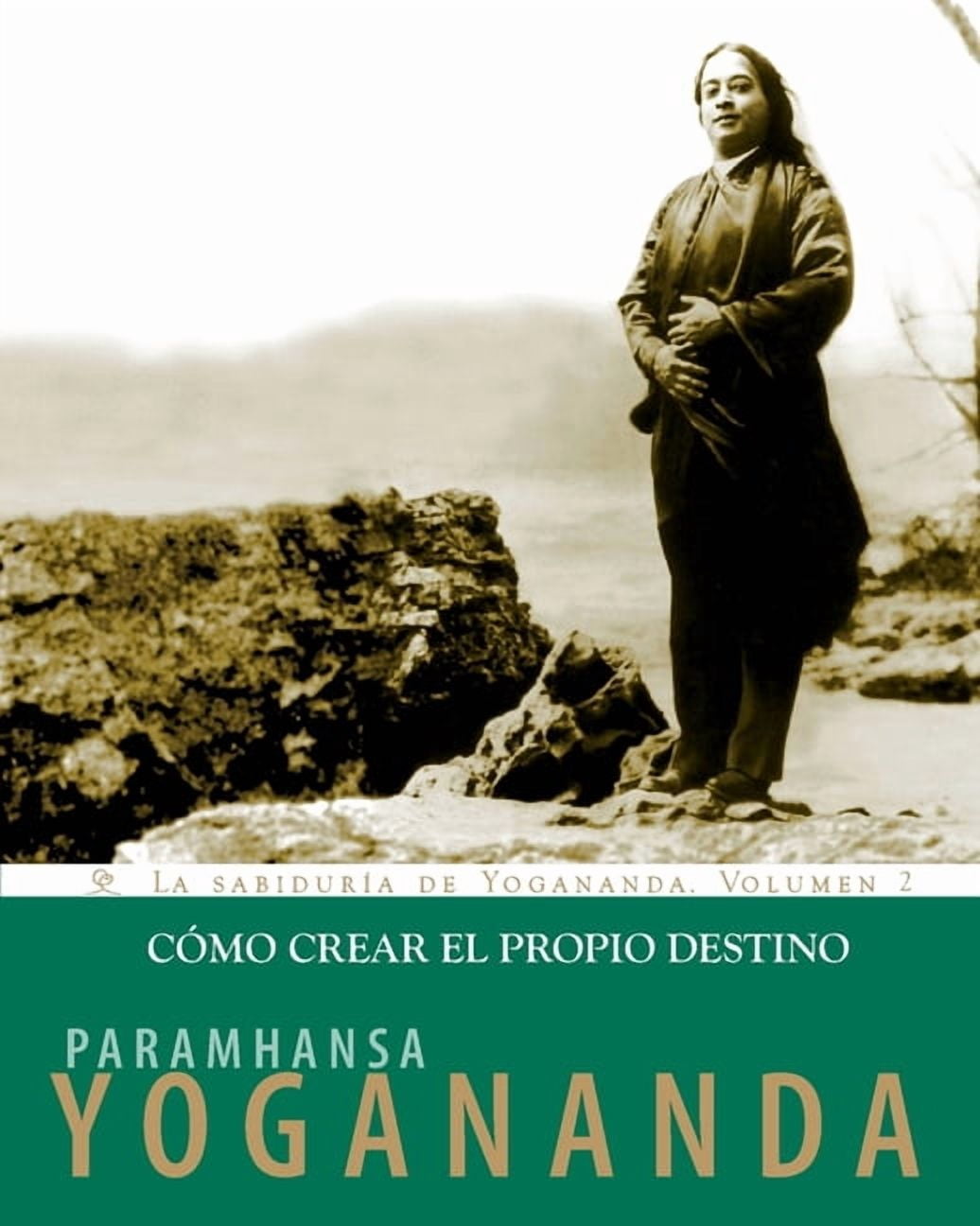 La SabidurÃ­a de Yogananda CÃ³mo crear el propio destino, Book 2, (Paperback)