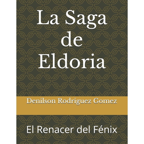 La Saga de Eldoria: El Renacer del Fénix, (Paperback)