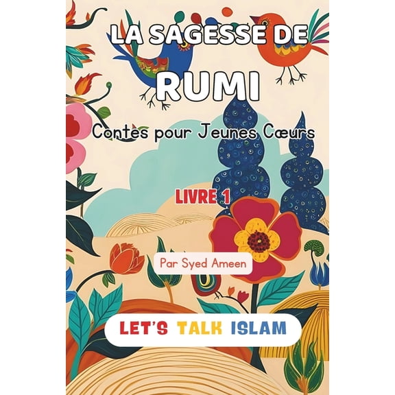 Stories by Rumi La Sagesse de Rumi: Contes pour Jeunes Coeurs, (Paperback)