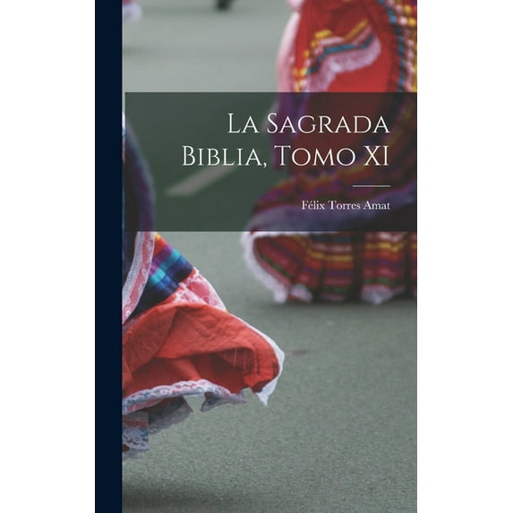 La Sagrada Biblia, Tomo XI, (Hardcover)