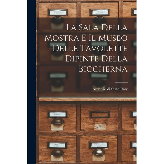 La Sala Della Mostra e il Museo Delle Tavolette Dipinte Della Biccherna (Paperback)