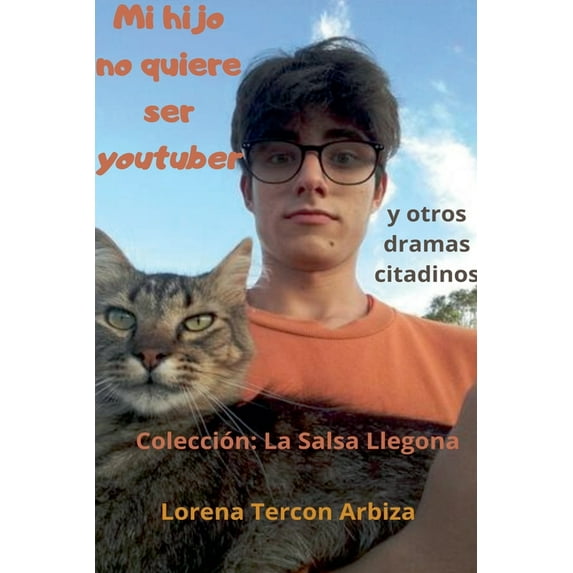La Salsa Llegona Mi hijo no quiere ser youtuber y otros dramas citadinos, (Paperback)